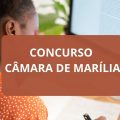 Concurso Câmara de Marília – SP: edital e inscrições; ganhos de até R$ 5,3 MIL