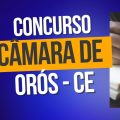 Concurso Câmara de Orós – CE: edital e inscrição; banca é a UPA