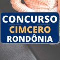 Concurso CIMCERO – RO: edital com 36 vagas tem cronograma atualizado