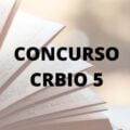 Concurso CRBio 5ª Região: edital retificado