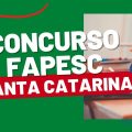 Concurso FAPESC – SC: edital e inscrição; 30 vagas