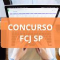 Concurso FCJ – SP: edital e inscrições; ganhos de até R$ 3,6 mil