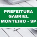 Concurso Prefeitura de Gabriel Monteiro – SP: mensais de R$ 3,3 mil