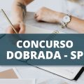 Concurso Prefeitura de Dobrada – SP: edital é anunciado; confira todas as vagas disponíveis