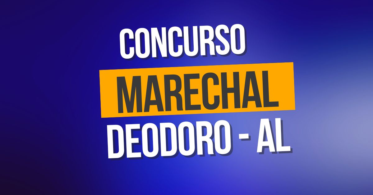 concurso marechal deodoro, concurso prefeitura de marechal deodoro, edital marechal deodoro, concurso alagoas,