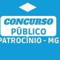 Concurso Prefeitura de Patrocínio – MG: mais de 700 vagas; até R$ 6,9 mil