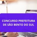 Concurso Prefeitura de São Bento do Sul – SC: edital e inscrições; ganhos de até R$ 16,7 MIL