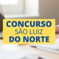 Concurso Prefeitura de São Luiz do Norte – GO: 249 vagas (imediatas e cadastro)