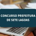 Concurso Prefeitura de Sete Lagoas – MG: edital e inscrições