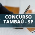 Concurso Prefeitura de Tambaú – SP: cronograma alterado; vencimentos de até R$ 11,2 mil