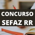 Concurso Sefaz RR: mais de 280 vagas; mensais de até R$ 5 mil