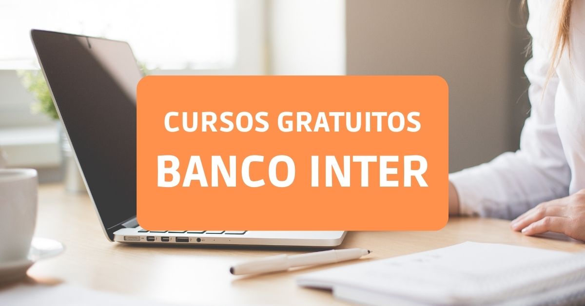 Curso gratuito no Banco Inter, Cursos do Banco Inter