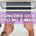 Qual é a verdadeira diferença entre Cc e Cco no e-mail? Descubra aqui