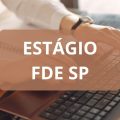 FDE SP divulga edital de processo seletivo para Estágio