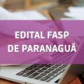 FASP de Paranaguá – PR lança edital de processo seletivo; ganhos de R$ 15,5 MIL