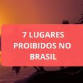 Confira 7 lugares proibidos no Brasil que nenhum turista pode visitar