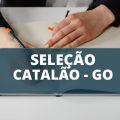 Prefeitura de Catalão – GO divulga edital de processo seletivo; saiba como participar