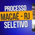 Prefeitura de Macaé – RJ divulga mais de 80 vagas em processo seletivo