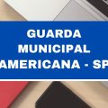 Concurso Guarda Municipal de Americana – SP: 39 vagas imediatas