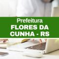 Concurso Prefeitura de Flores da Cunha – RS: até R$ 8 mil em dois editais