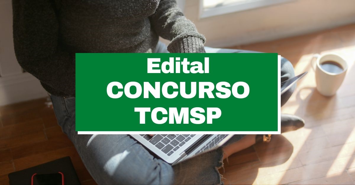 inscrições TCMSP, concurso TCMSP, vagas TCMSP, edital TCMSP, reabertura TCMSP, Tribunal de Contas do Município de São Paulo