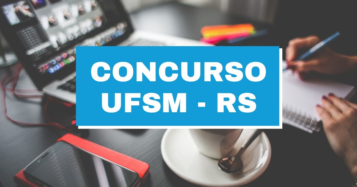 concurso UFSM, inscrições UFSM, edital UFSM, Vagas UFSM, Universidade Federal de Santa Maria