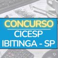 Concurso CICESP – SP: edital e inscrição; vagas em Ibitinga