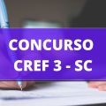 Concurso CREF 3 – SC: edital abre 280 vagas; ganhos de até R$ 6,5 MIL