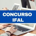 Concurso Ifal: vagas imediatas para administrativos; até R$ 4,1 mil