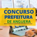 Concurso Prefeitura de Anguera – BA: edital e inscrição para novas vagas