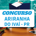 Concurso Prefeitura de Ariranha do Ivaí – PR: edital e inscrição