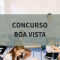 Concurso Prefeitura de Boa Vista – RR: cronograma retificado; mais de 1,1 MIL vagas