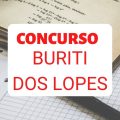 Concurso Prefeitura de Buriti dos Lopes – PI: mais de 40 vagas disponíveis