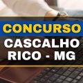 Concurso Prefeitura de Cascalho Rico – MG tem vencimentos de até R$ 13 mil