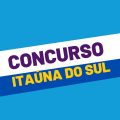 Concurso Prefeitura de Itaúna do Sul – PR abre novas vagas e forma cadastro