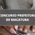 Concurso Prefeitura de Macatuba – SP: edital e inscrições; ganhos de até R$ 4,9 MIL