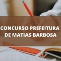 Concurso Prefeitura de Matias Barbosa – MG: edital abre 155 vagas; ganhos de até R$ 9,1 MIL