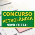 Concurso Prefeitura de Petrolândia – SC: edital e inscrição; até R$ 17,4 mil