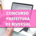 Concurso Prefeitura de Riversul – SP: edital e inscrições; ganhos de até R$ 9,7 MIL