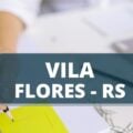 Concurso Prefeitura de Vila Flores – RS: edital e inscrição