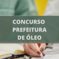 Concurso Prefeitura de Óleo – SP: edital e inscrições; ganhos de até R$ 3,8 MIL