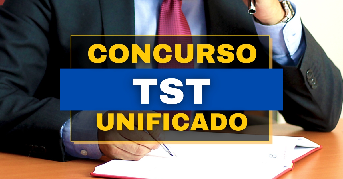 concurso TST unificado, concurso tst unificado banca organizadora, vagas concurso TST Unificado. etapas concurso TST Unificado, concurso tst