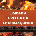 Fica impecável: esta é a melhor forma de limpar grelha de churrasqueira