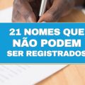 Proibidos: confira 21 nomes que não podem ser registrados no Brasil