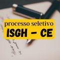 ISGH – CE divulga processo seletivo para várias cidades; até R$ 8,6 mil