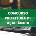 Concurso Prefeitura de Açailândia – MA: edital abre 147 vagas; ganhos de até R$ 13,9 MIL