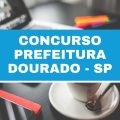 Concurso Prefeitura de Dourado – SP: 15 vagas imediatas; até R$ 7,3 mil