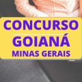 Concurso Prefeitura de Goianá – MG: edital e inscrição