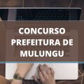 Concurso Prefeitura de Mulungu – CE: edital retificado abre 690 vagas