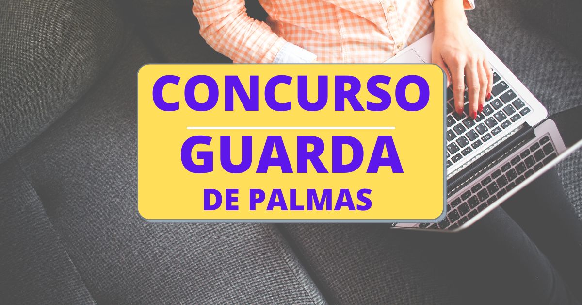 Concurso Prefeitura De Palmas - TO: 100 Vagas Na Guarda Metropolitana